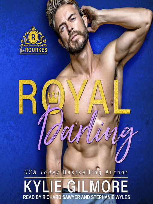 Title details for Royal Darling by Kylie Gilmore - Available